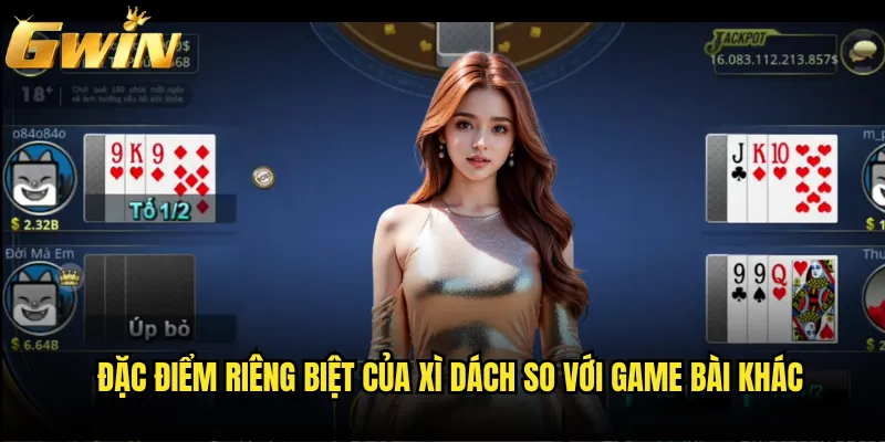 Xì dách tại Gwin có xứng đáng với danh tiếng 2 Đặc điểm riêng biệt của xì dách so với game bài khác