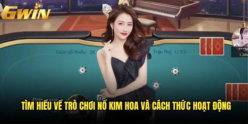 Nổ kim hoa Gwin có mang đến may mắn thực sự cho game thủ? 2 Tìm hiểu về trò chơi nổ kim hoa và cách thức hoạt động