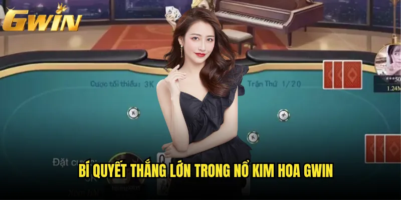 Nổ kim hoa Gwin có mang đến may mắn thực sự cho game thủ? 3 Bí quyết thắng lớn trong nổ kim hoa Gwin