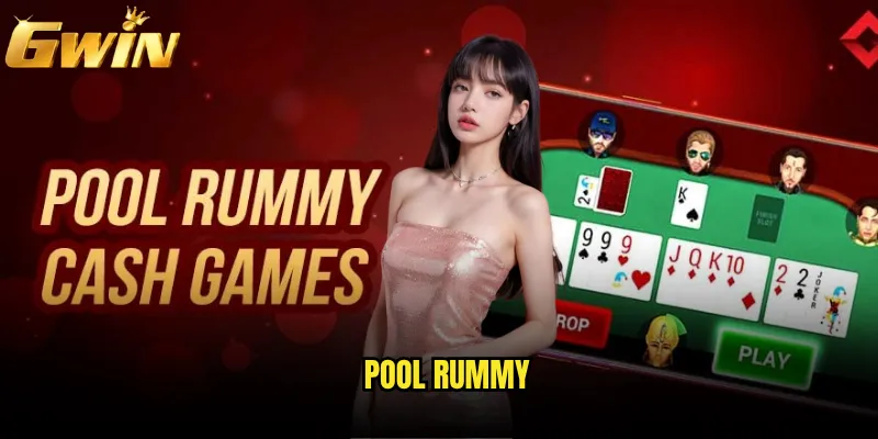 Pool Rummy Gwin có phải là phiên bản rummy hấp dẫn nhất cho game thủ? 7 Pool Rummy