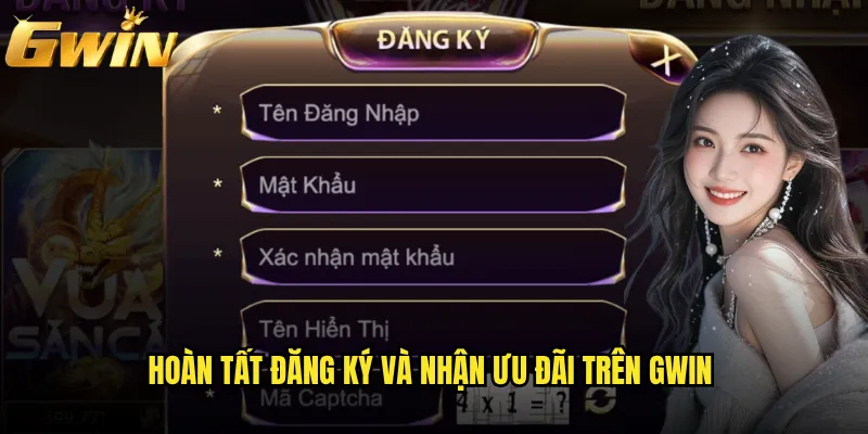 Đăng ký Gwin có thực sự đơn giản chỉ trong vài phút? 3 Hoàn tất đăng ký và nhận ưu đãi trên Gwin
