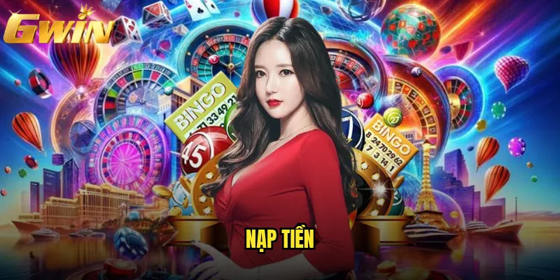 Nạp tiền Gwin có thực sự nhanh chóng và tiện lợi? 1 nạp tiền