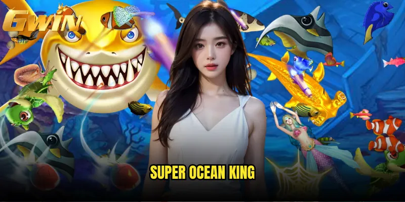 Super Ocean King Gwin có thể biến bạn thành bá chủ biển cả? 2 Super Ocean King
