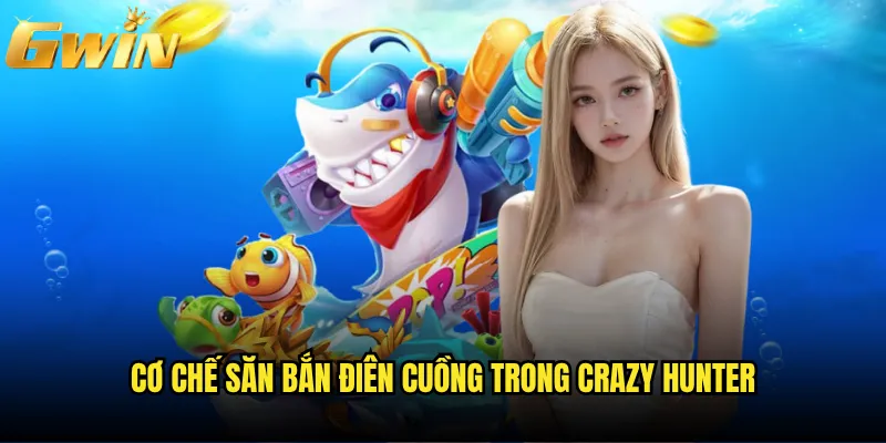 Crazy Hunter Gwin có khiến bạn phát cuồng vì săn cá? 2 Cơ chế săn bắn điên cuồng trong Crazy Hunter