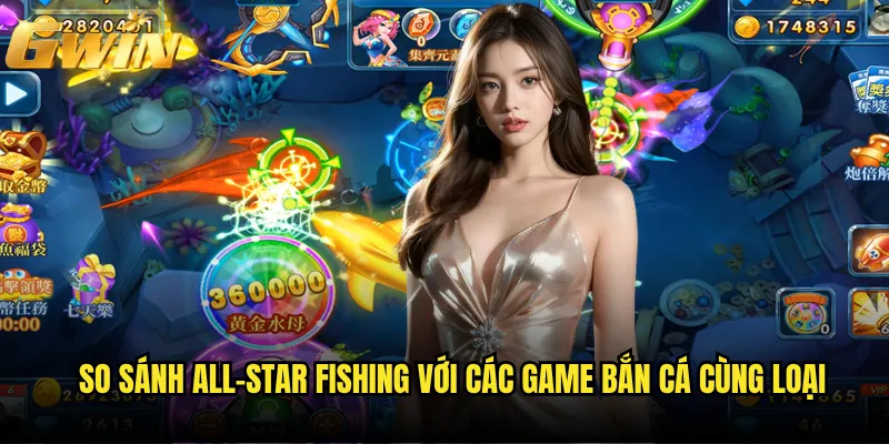 All-Star Fishing Gwin có đáng để đầu tư thời gian và tiền bạc không? 3 So sánh All-Star Fishing với các game bắn cá cùng loại